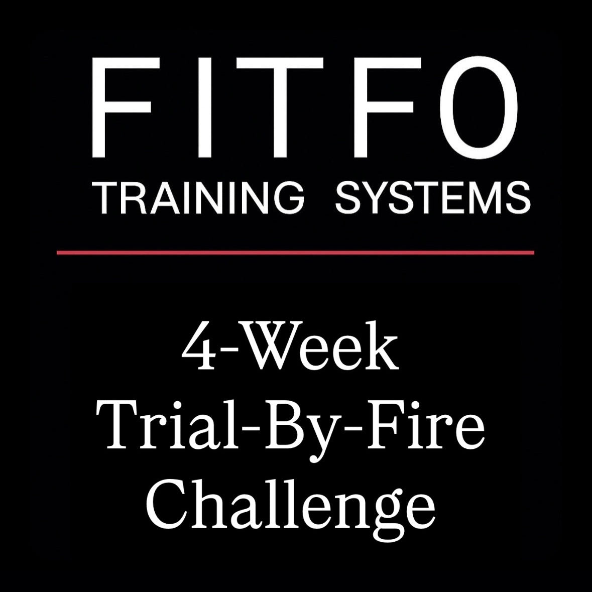 FITFO 4-Week Trial-By-Fire Challenge